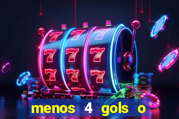 menos 4 gols o que significa